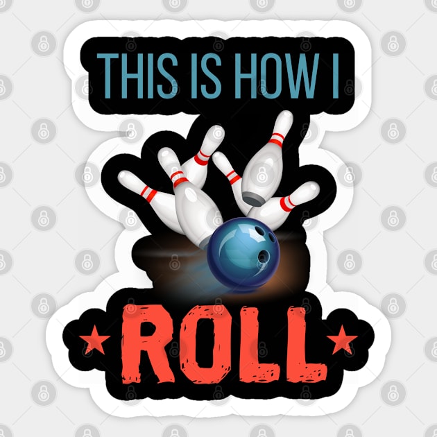 This is how i roll Sticker by Lin Watchorn 